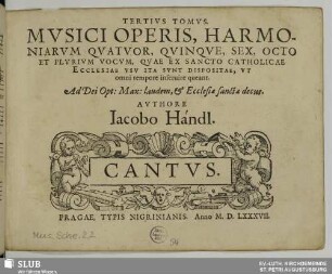 Tertivs tomvs Mvsici operis, harmoniarvm : qvatvor, qvinqve, sex, octo et plvrivm vocvm, qvae ex sancto catholicae ecclesiae vsv ita svnt dispositae, vt omni tempore inferuire queant