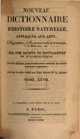 Nouveau dictionnaire d'histoire naturelle, appliquée aux arts, à l'agriculture, à l'économie rurale et domestique, à la médecine, etc., 27. Pla - Por