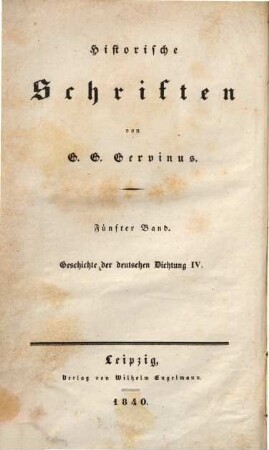 Geschichte der poetischen National-Literatur der Deutschen, 4. Neuere Geschichte der poetischen National-Literatur der Deutschen ; Erster Theil, Von Gottscheds Zeiten bis zu Göthes Jugend