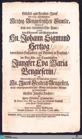 Glückes- und Freuden-Zuruf der ... Hertzog-Bengieserischen Familie : ... Hn. Johann Sigmund Hertzog ... und ... Jungfer Eva Maria Bengieserin ...