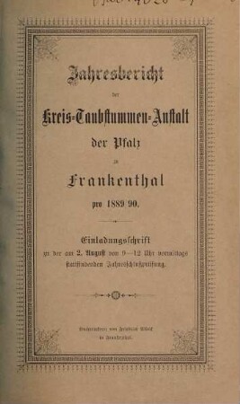 Jahresbericht der Kreistaubstummenanstalt Frankenthal : Schuljahr .... 1889/90