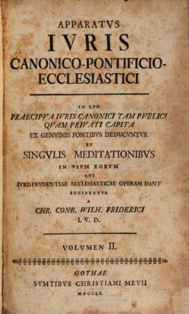 Apparatvs Ivris Canonico-Pontificio-Ecclesiastici : In Qvo Praecipva Ivris Canonici Tam Pvblici Qvam Privati Capita ... Et Singvlis Maditationibvs ..., 2