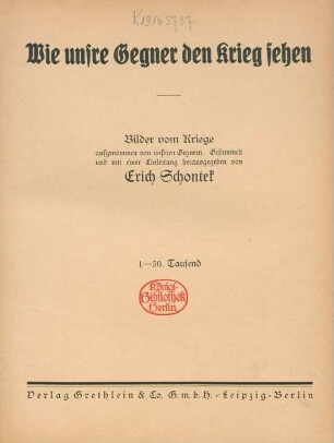Wie unsre Gegner den Krieg sehen : Bilder vom Kriege ; aufgenommen von unseren Gegnern