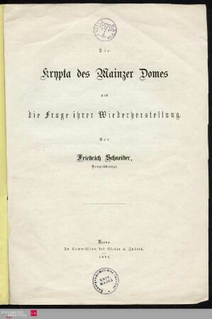 Die Krypta des Mainzer Domes und die Frage ihrer Wiederherstellung