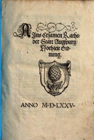 Ains Ersamen Raths der Statt Augspurg Hochzeit Ordnung : [Decretum in Senatu ... 1575]