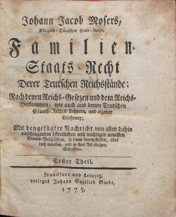 Familien-Staats-Recht derer teutschen Reichsstände. Bd. 1