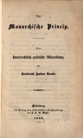 Das monarchische Princip : eine staatsrechtlich-politische Abhandlung