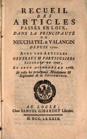 Recueil des articles passés en loix dans la Principauté de Neufchatel et Valangin