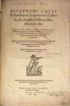 Nicephori Callisti Xanthopuli, scriptoris uere Catholici, Ecclesiasticae historiae libri decem & octo