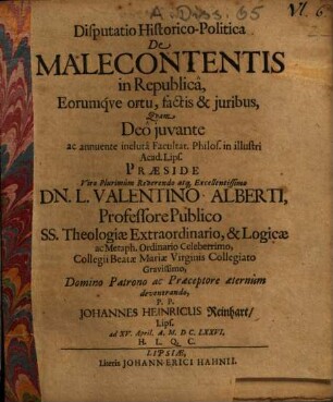 Disputatio Historico-Politica De Malecontentis in Republica, Eorumqve ortu, factis & juribus