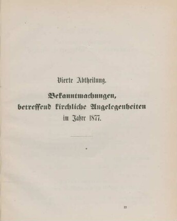 Vierte Abtheilung. Bekanntmachungen, betreffend kirchliche Angelegenheiten im Jahre 1877