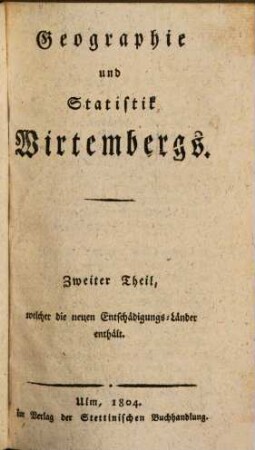 Geographie und Statistik Wirtembergs, 2. Welcher die neuen Entschädigungs-Länder enthält