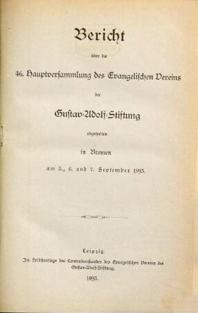 Bericht über die ... Hauptversammlung des Evangelischen Vereins der Gustav-Adolf-Stiftung. 46. 1893