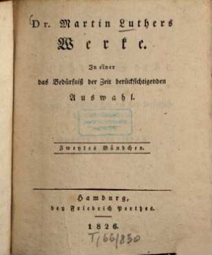 Dr. Martin Luthers Werke : in einer das Bedürfniß der Zeit berücksichtigenden Auswahl, 2. Bibelerklärung
