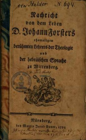 Nachricht von dem Leben D. Johann Forsters ehemaligen berühmten Lehrers der Theologie und der hebräischen Sprache zu Wittenberg