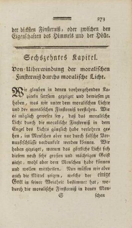 Sechszehntes Kapitel. Von Uiberwindung der moralischen Finsterniß durchs moralische Licht.