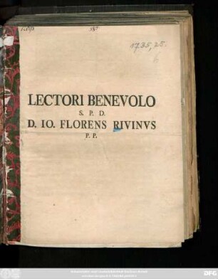 Lectori Benevolo S. P. D. D. Io. Florens Rivinvs P. P. : [Dab. Lipsiae Dom. Septuages. Ann. recup. Salut. MDCCXXXV.]