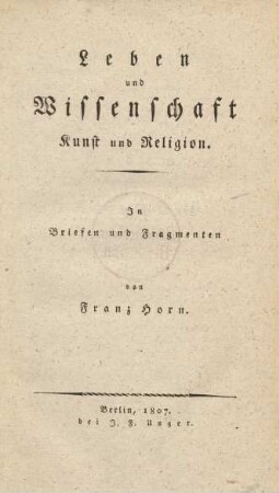 Leben und Wissenschaft, Kunst und Religion : In Briefen und Fragmenten
