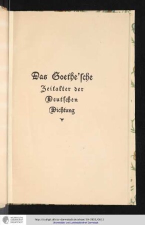 Das Goethe'sche Zeitalter der deutschen Dichtung