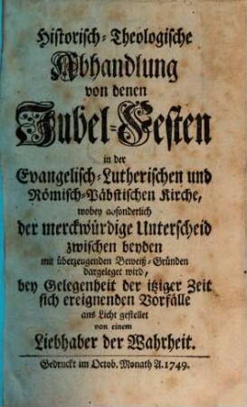 Historisch-theologische Abhandlung von den Jubelfesten in der ... Lutherischen und Päbstischen Kirche