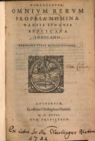 Nomenclator, omnium rerum propria nomina variis linguis explicata indicans