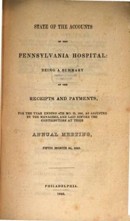 State of the accounts of the Pennsylvania Hospital. 1842