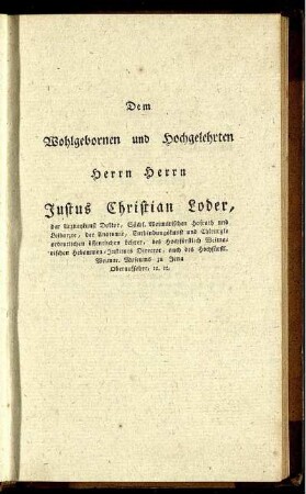 Dem Wohlgebornen und Hochgelehrten Herrn Herrn Justus Christian Loder, ...