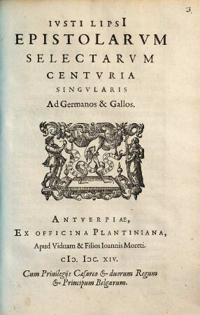 Iusti Lipsi Epistolarum selectarum centuria singularis ad Germanos et Gallos