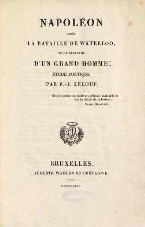 Napoléon après la bataille de waterloo, ou le désastre d'un grand homme : étude poétique