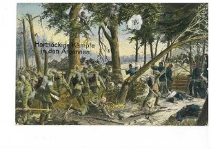 Schlachtszene in den Argonnen im Ersten Weltkrieg - Aufschrift: "Hartnäckige Kämpfe in den Argonnen"