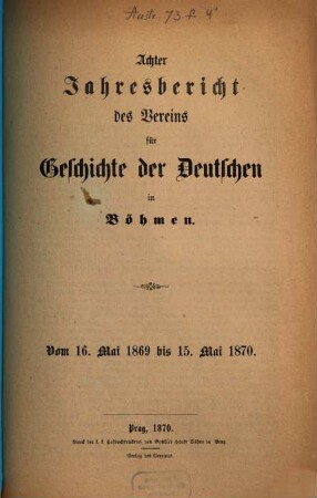 Jahresbericht des Vereins für Geschichte der Deutschen in Böhmen. 8. 1869/70