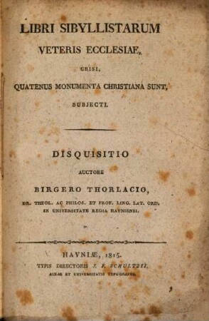 Libri Sibyllistarum veteris Ecclesiae, crisi, quatenus monumenta christiana sunt, subiecti : disquisitio inaug.