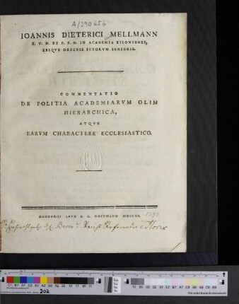 Ioannis Dieterici Mellmann I.V.D. Et P.P.O. In Academia Kiloniensi, Ibiqve Ordinis Ictorvm Senioris. Commentatio De Politia Academiarvm Olim Hierarchica, Atqve Earvm Charactere Ecclesiastico