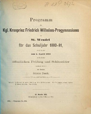 Programm des Königlichen Kronprinz-Friedrich-Wilhelms-Progymnasiums zu St. Wendel : für das Schuljahr .... 1880/81