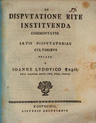 De Disputatione Rite Instituenda Commentatio : Artis Disputatoriae Cultoribus Oblata