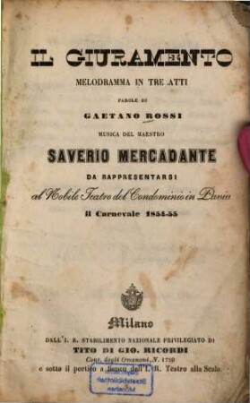 Il giuramento : Melodramma in 3 atti. Parole di Gaetano Rossi. Musica: Saverio Mercadante. Da rappresentarsi al Nobile Teatro del condominio in Piva, il Carnevale 1854 - 55. [Victor Hugo]