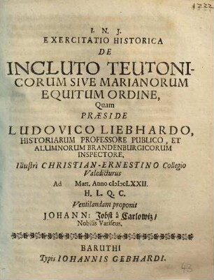 Exercitatio Historica De Incluto Teutonicorum Sive Marianorum Equitum Ordine