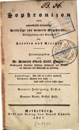 Sophronizon oder unpartheiisch-freimüthige Beiträge zur neuern Geschichte, Gesetzgebung und Statistik der Staaten und Kirchen. 9. 1827