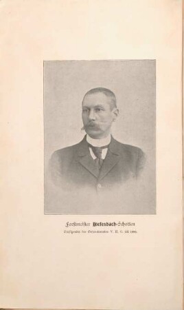 Forstmeister Diefenbach-Schotten Vorsitzender des Gesamtvereins V. H. C. seit 1888.