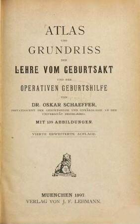 Atlas und Grundriß der Lehre vom Geburtsakt und der operativen Geburtshilfe