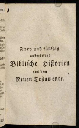 235-370, Zwey und fünfzig auserlesene Biblische Historien aus dem Neuen Testamente.