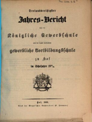 Jahresbericht über die Königliche Gewerbschule und die damit verbundene Fortbildungsschule zu Hof : im Schuljahre ... 1865/66 = 33