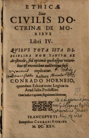 Ethicae Siue Civilis Doctrinae De Moribvs Libri IV. : Quibus tota ista disciplina non tantum ex Aristotele, sed optimis quibusque veteribus & recentibus auctoribus fuse explicatur ...