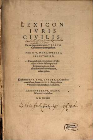Lexicon Ivris Civilis : Ex uarijs probatorum Avtorvm Commentarijs congestum