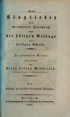 Die Klaglieder des Propheten Jeremias, und die übrigen Gesänge der heiligen Schrift : in gereimten Versen übersetzt
