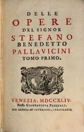 Delle Opere Del Signor Stefano Benedetto Pallavicini, 1