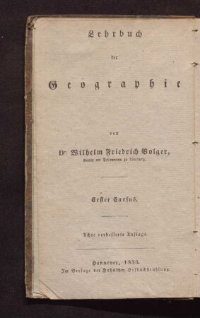 Erster Cursus: Leitfaden beim ersten Unterricht in der Länder- und Völkerkunde für Gymnasien und Bürgerschulen
