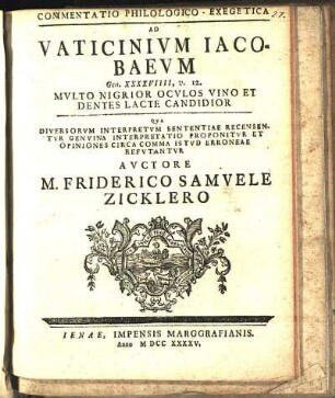 Commentatio Philologico-Exegetica Ad Vaticinivm Iacobaevm Gen. XXXXVIIII, v. 12. Mvlto Nigrior Ocvlos Vino Et Dentes Lacte Candidior