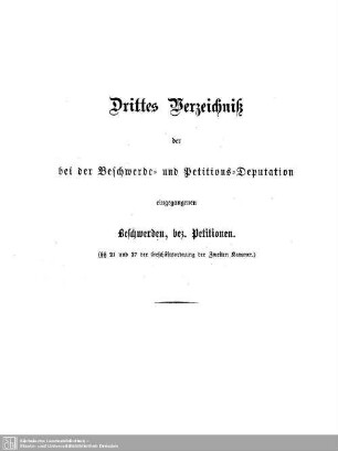 Drittes Verzeichnis der bei der Beschwerde- und Petitions-Deputation eingegangenen Beschwerden, bez. Petitionen.