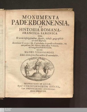 Monumenta Paderbornensia : Ex Historia Romana, Francica, Saxonica eruta, Et novis inscriptionibus, figuris, tabulis geographicis & notis illustrata